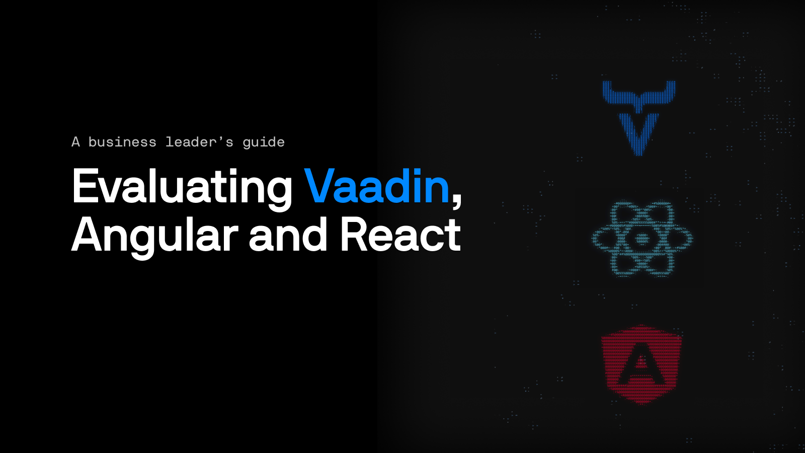 Evaluating Vaadin, Angular and React - Covera