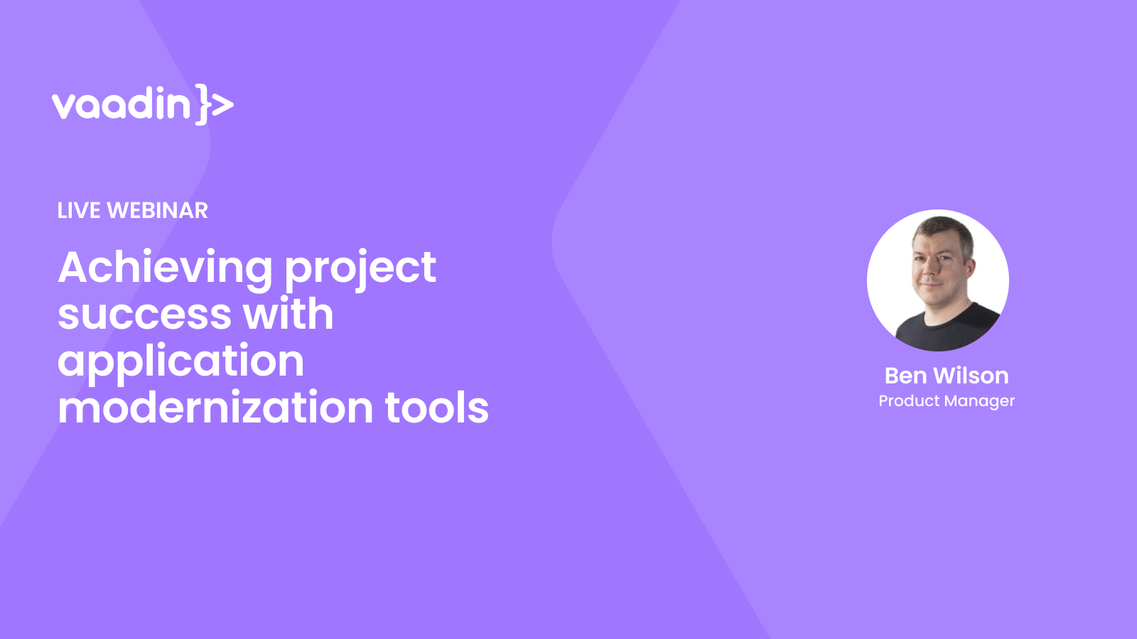 Achieving project success with application modernization tools - Vaadin Webinar Featured image