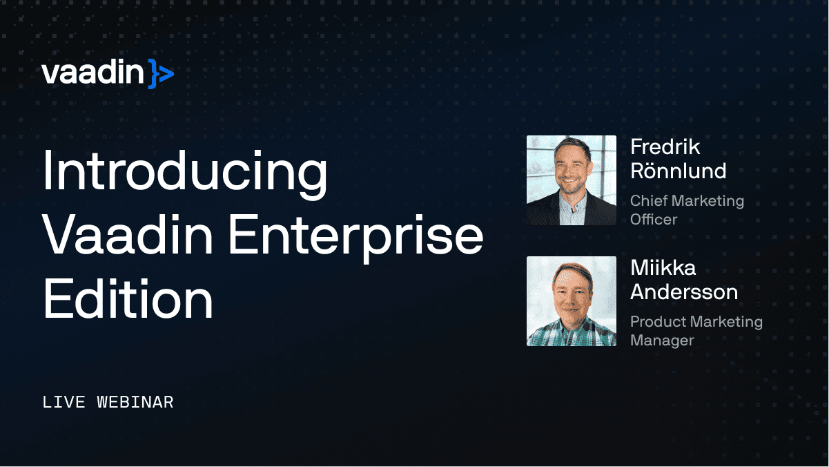 Introducing Vaadin Enterprise Edition